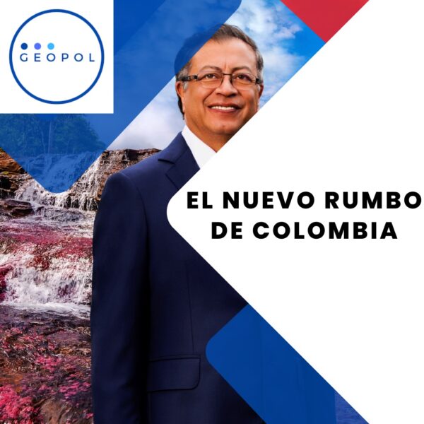 EL NUEVO RUMBO DE COLOMBIA Geopol 21