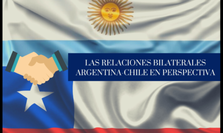 PRAGMATISMO TRASANDINO: LAS RELACIONES BILATERALES ARGENTINA-CHILE EN PERSPECTIVA